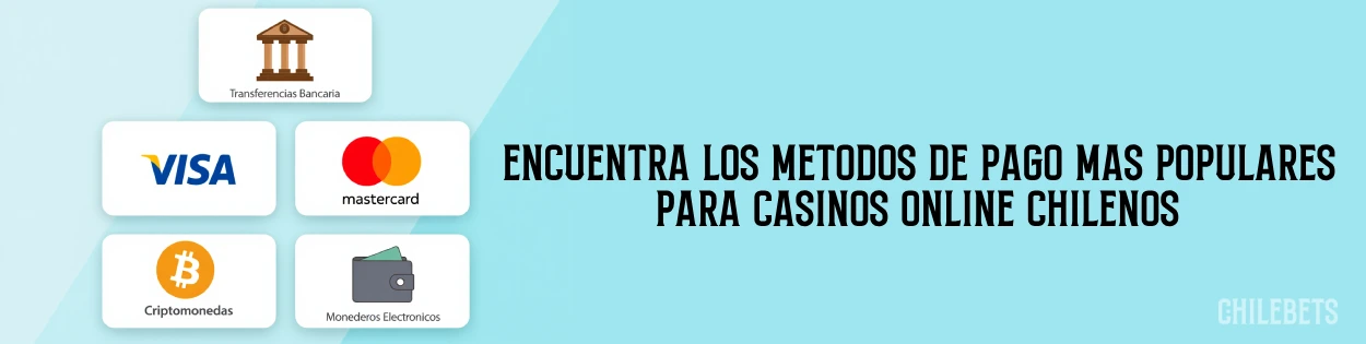 metodos de pago para casinos en chile